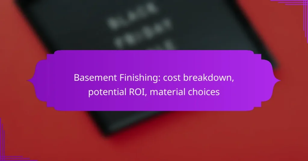Basement Finishing: cost breakdown, potential ROI, material choices