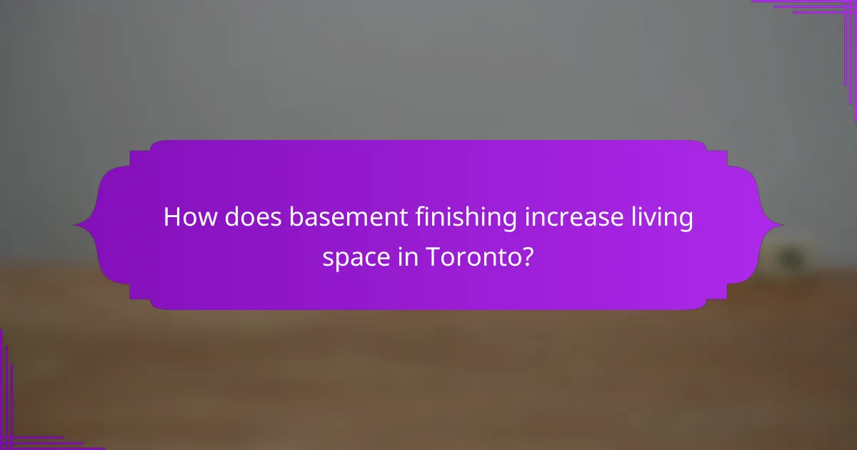 How does basement finishing increase living space in Toronto?