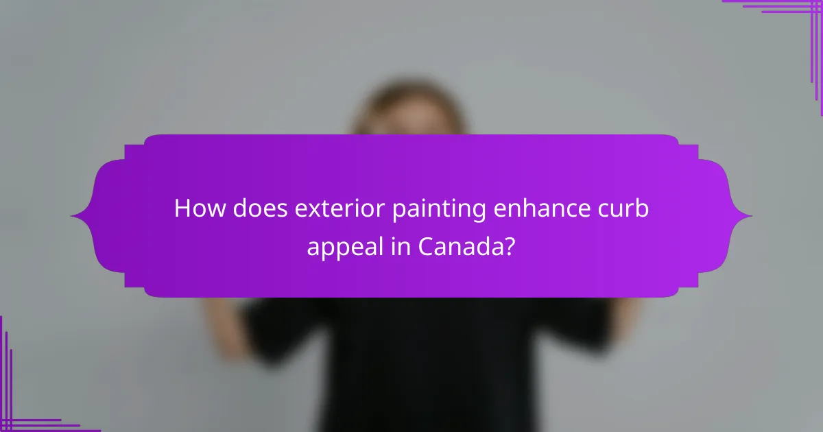 How does exterior painting enhance curb appeal in Canada?