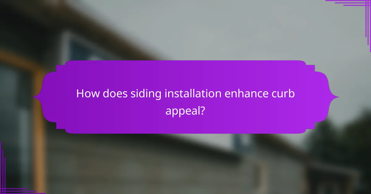 How does siding installation enhance curb appeal?