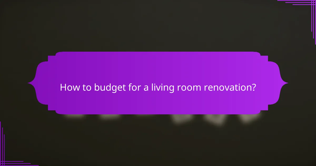 How to budget for a living room renovation?