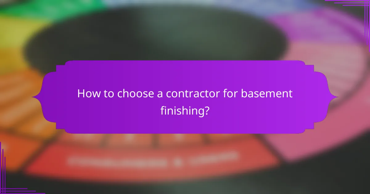 How to choose a contractor for basement finishing?