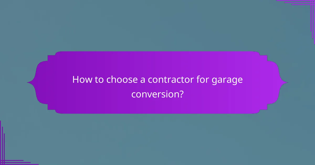 How to choose a contractor for garage conversion?