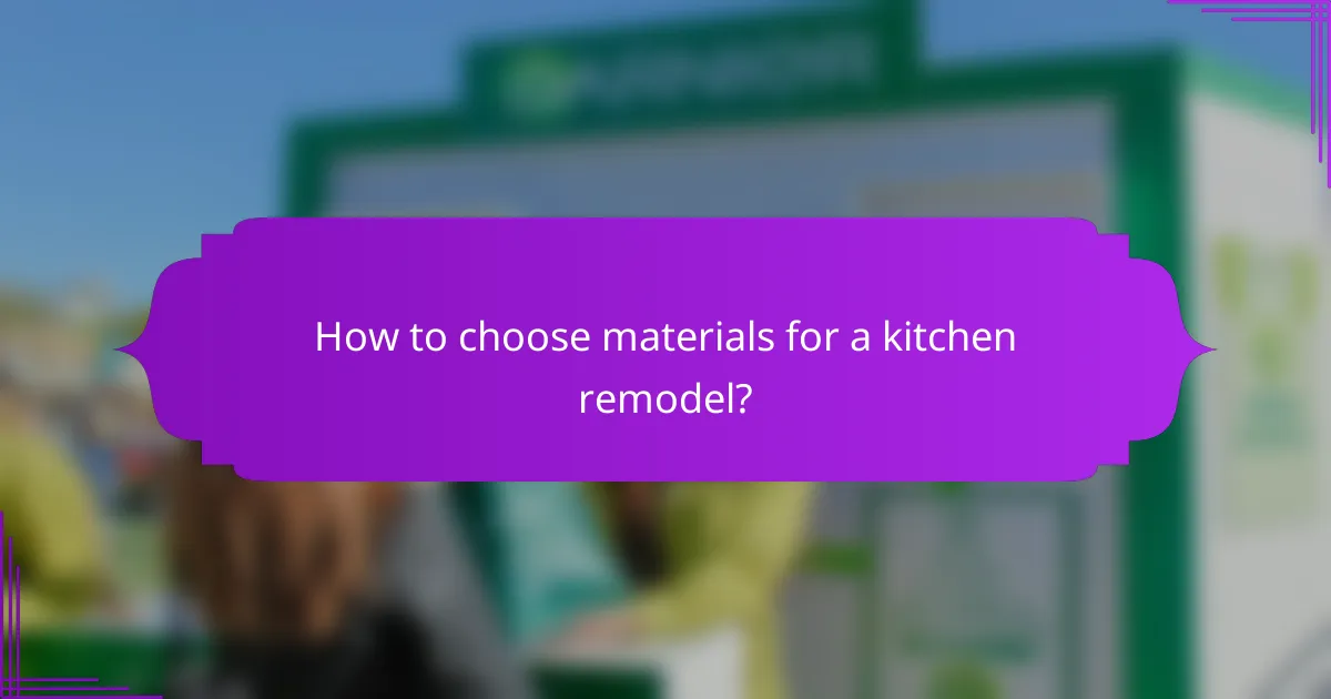 How to choose materials for a kitchen remodel?