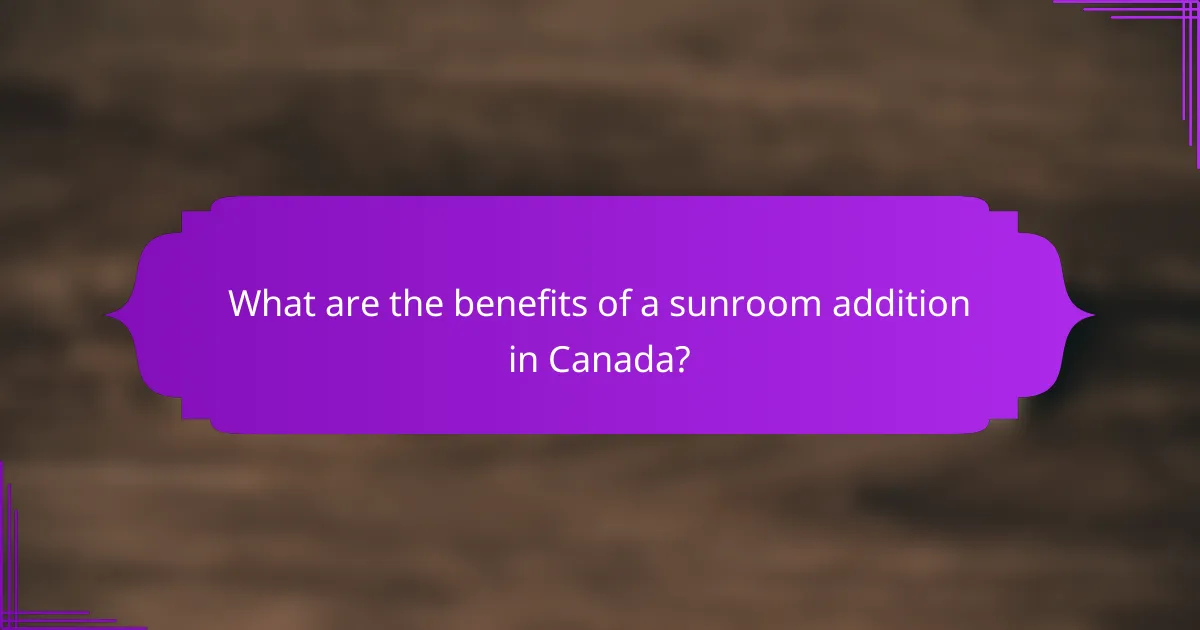 What are the benefits of a sunroom addition in Canada?