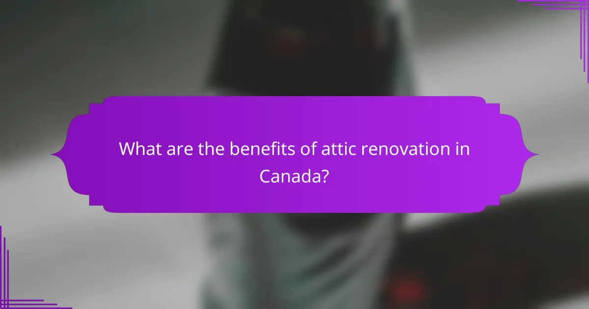 What are the benefits of attic renovation in Canada?