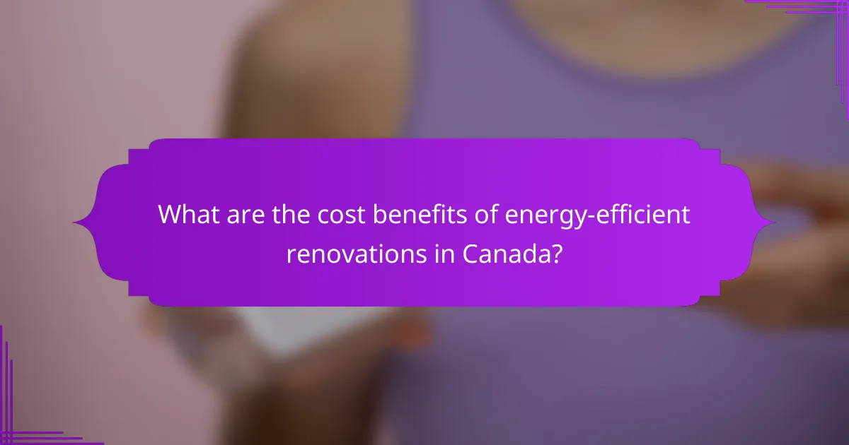 What are the cost benefits of energy-efficient renovations in Canada?
