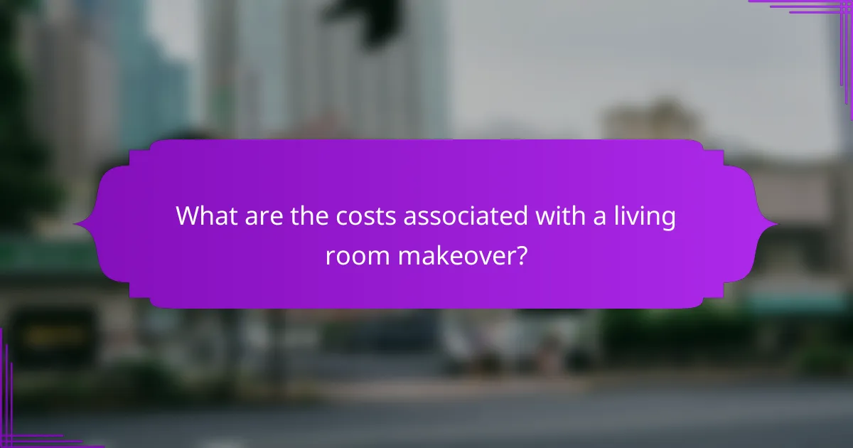 What are the costs associated with a living room makeover?