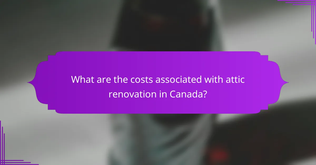 What are the costs associated with attic renovation in Canada?