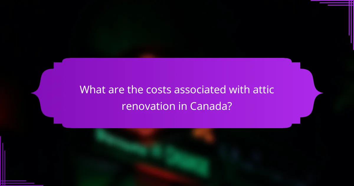 What are the costs associated with attic renovation in Canada?