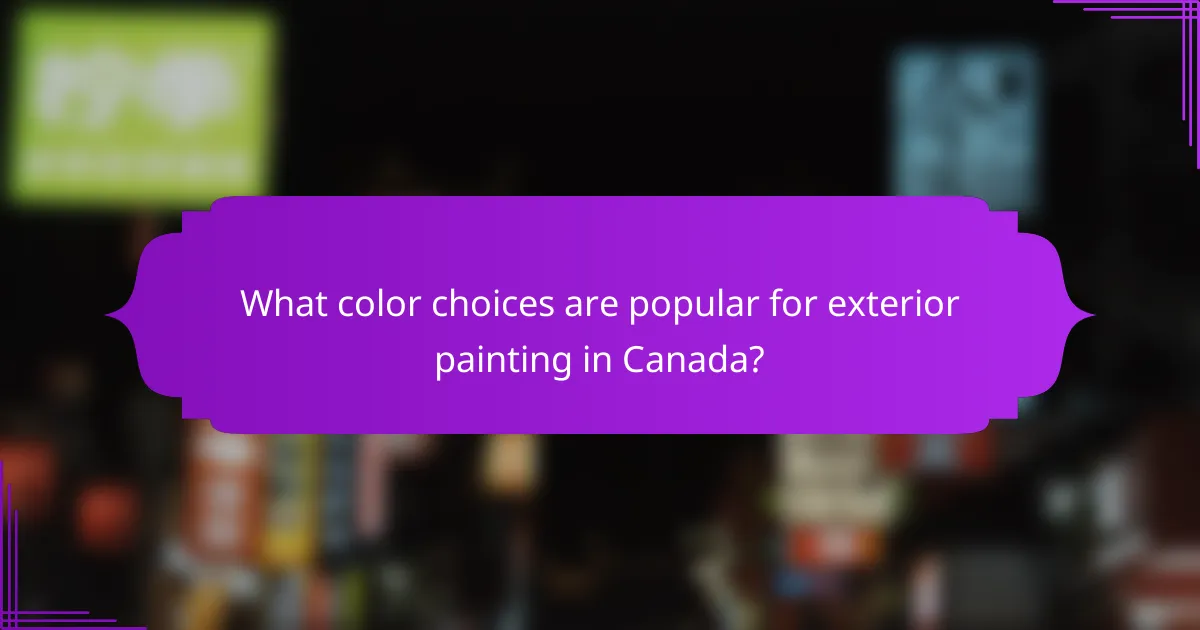 What color choices are popular for exterior painting in Canada?