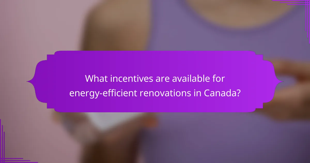 What incentives are available for energy-efficient renovations in Canada?