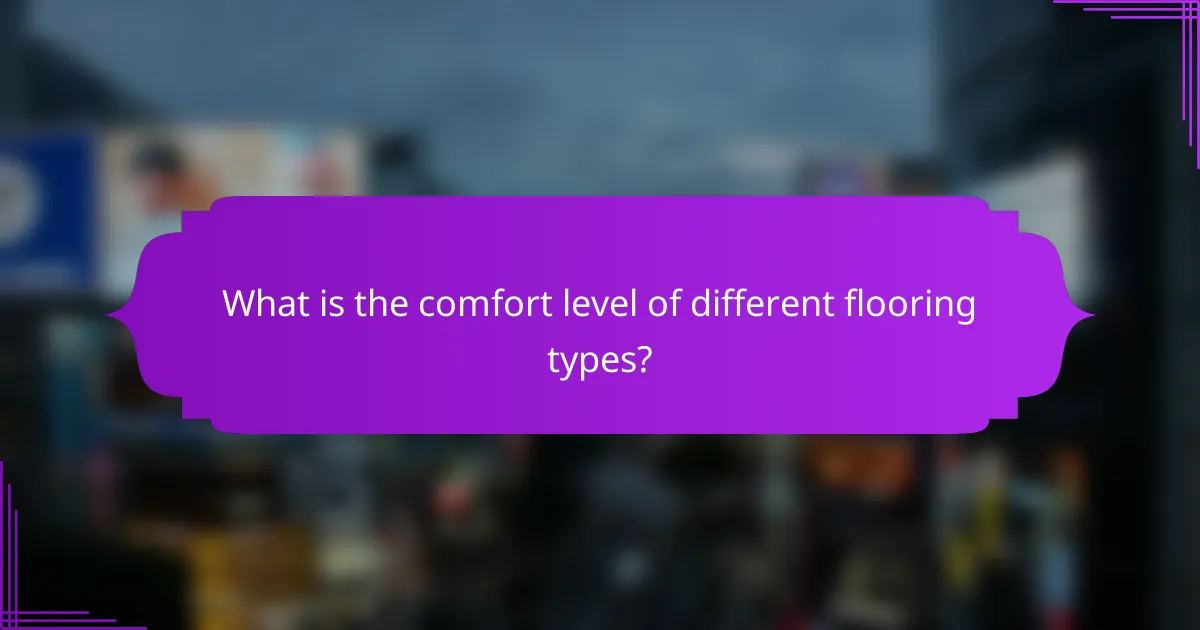 What is the comfort level of different flooring types?
