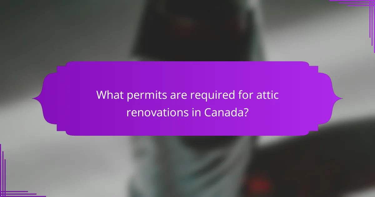 What permits are required for attic renovations in Canada?