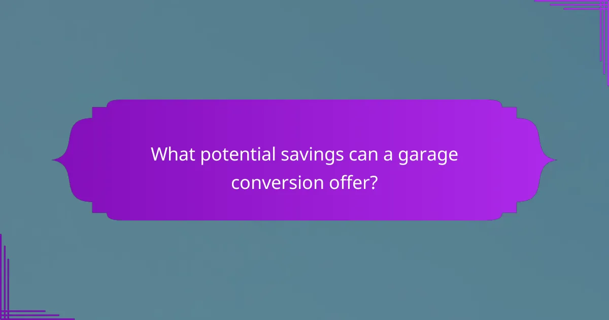 What potential savings can a garage conversion offer?